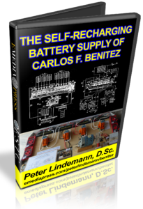 The Self-Recharging Battery Supply of Carlos F. Benitez by Peter Lindemann, D.Sc.