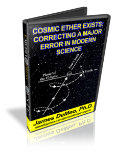 Cosmic Ether Exists - Correcting a Major Error in Modern Science by James DeMeo, PhD