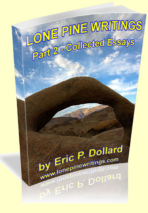 Lone Pine Writings Part 2 Collected Essays by Eric Dollard