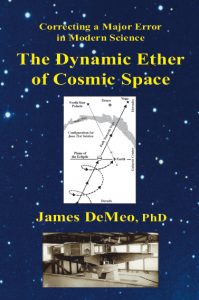 The Dynamic Ether of Cosmic Space by Dr. James DeMeo