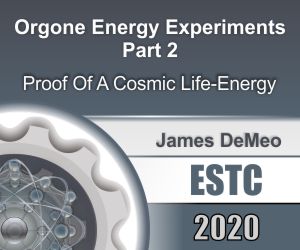 Orgone Energy Experiments Part 2 - Proof Of A Cosmic Life-Energy by James DeMeo