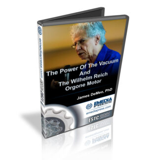 The Power Of The Vacuum And The Wilhelm Reich Orgone Motor By James DeMeo, PhD