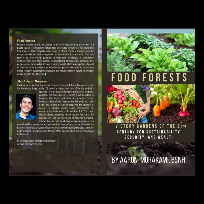 Food Forests - Victory Gardens Of The 21st Century For Sustainability, Security And Wealth