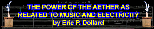 The Power of the Aether as Related to Music and Electricity by Eric Dollard
